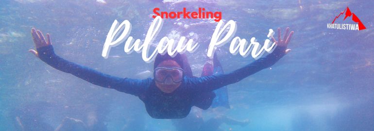 Snorkeling di Pulau Pari biasanya dilakukan di Area Perlindungan Laut Pulau Pari